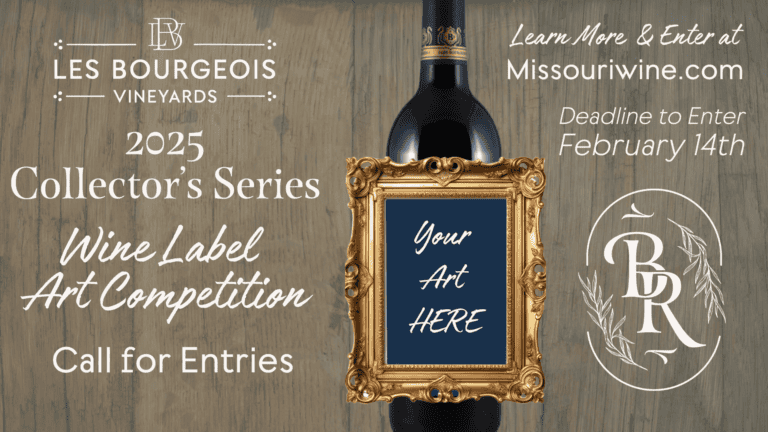 a bottle of wine with a gold frame. Les Bourgeois Vineyards Collector's series wine label art competition call for entries. Learn more and enter at Missouriwine.com. Deadline to enter is February 14th.