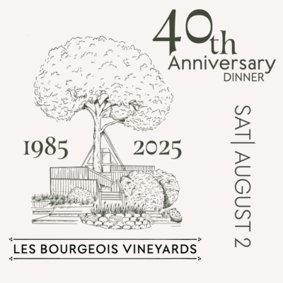 40th Anniversary Dinner 1985 to 2005 Les Bourgeois Vineyards Sat / August 2