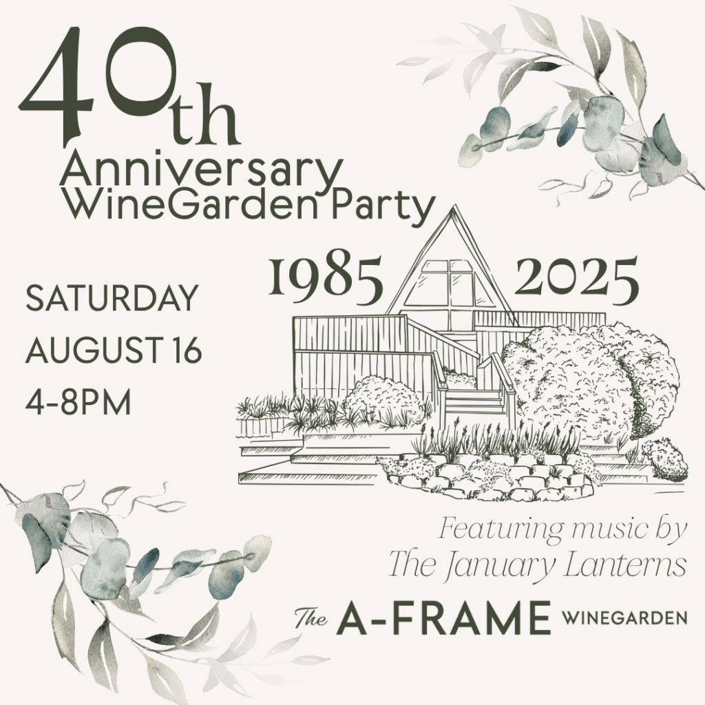 40th Anniversary WineGarden Party. Saturday, August 16 4-8pm. Featuring music by The January Lanterns. 1985 2025