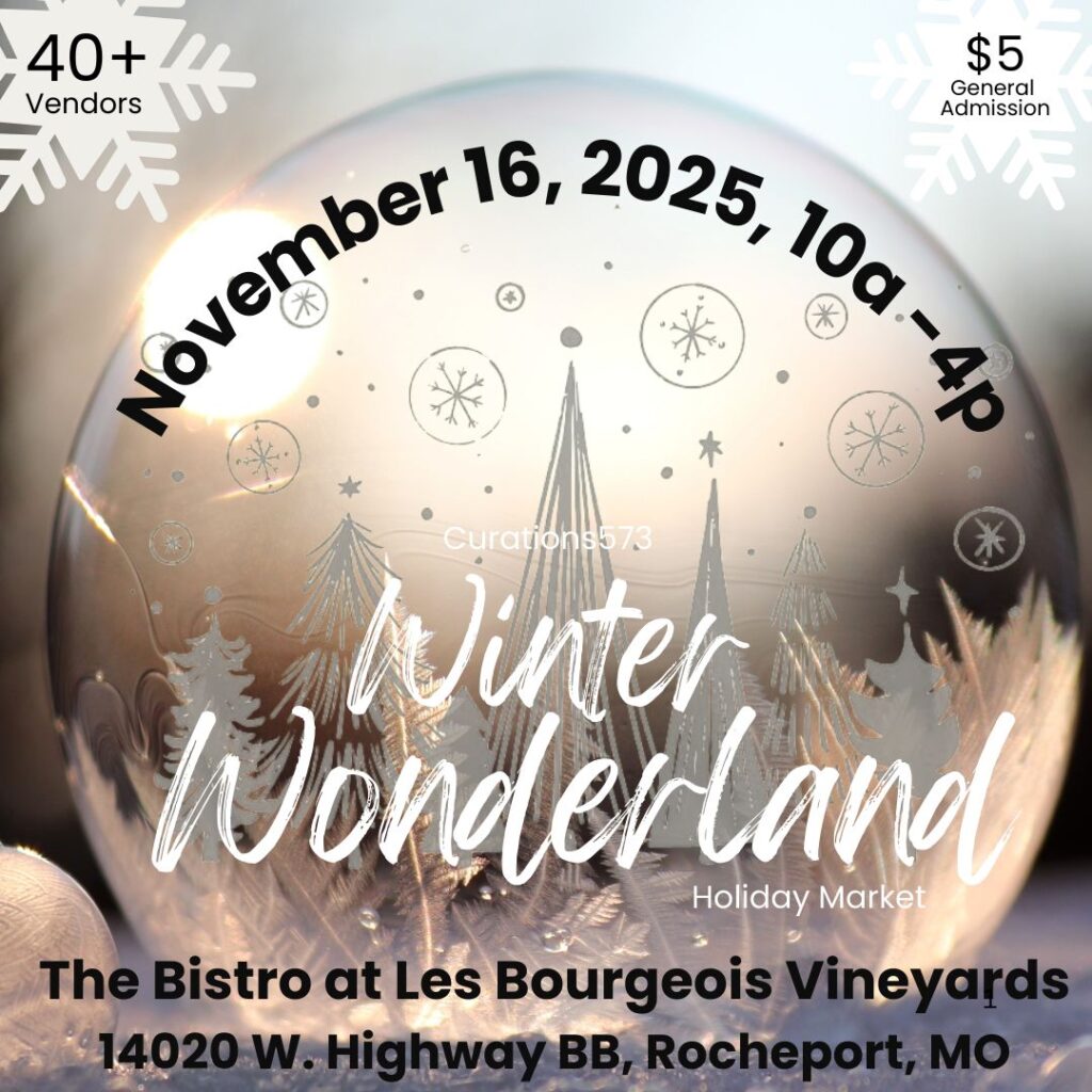 Nov 16, 2025 10a - 4pm Winter Wonderland Holiday Market The Bistro at Les Bourgeois Vineyards 14020 W Highway BB. Rocheport MO 65279