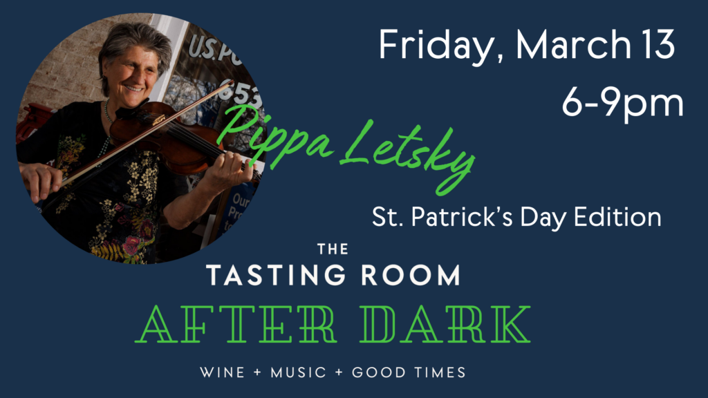 Picture of a woman in a flower shirt with a fiddle with the words "Friday, March 13th 6-9pm St. Patrick's Day Edition featuring Pippa Lestsy. The Tasting Room After Dark. Wine. Music. Good time."