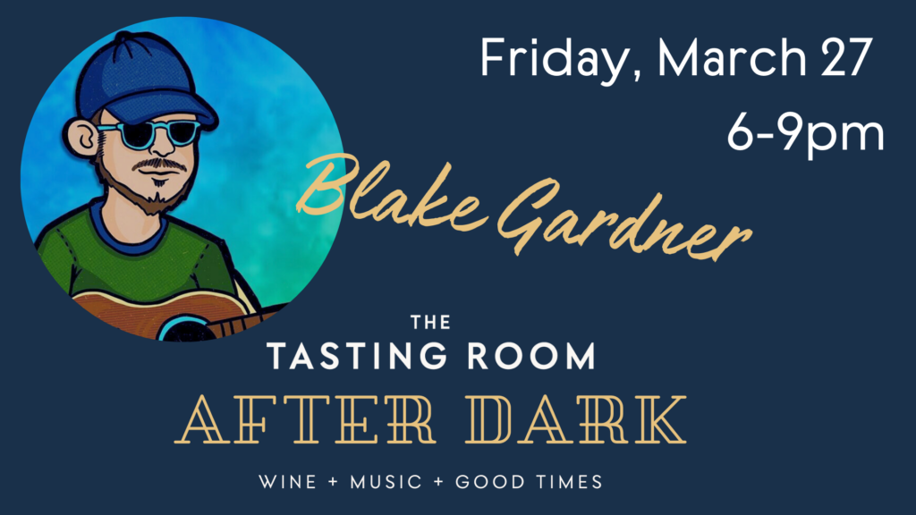 Drawing of a man in a blue hat and green shirt holding a guitar with the words "Friday, March 27th 6-9pm Blake Gardner. The Tasting Room After Dark. Wine. Music. Good time."