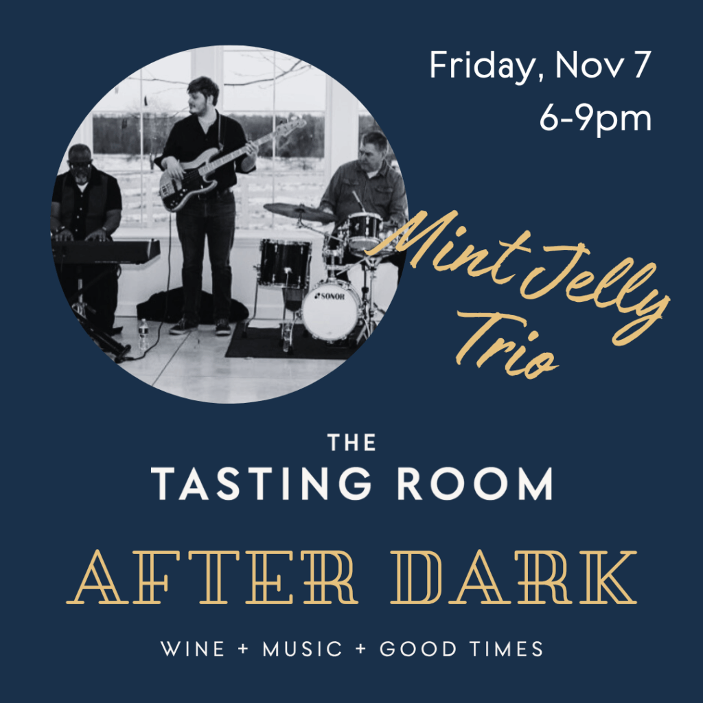 Friday, Nov 7 6-9pm Mint Jelly Trio The Tasting Room After Dark wine + Music + Good times