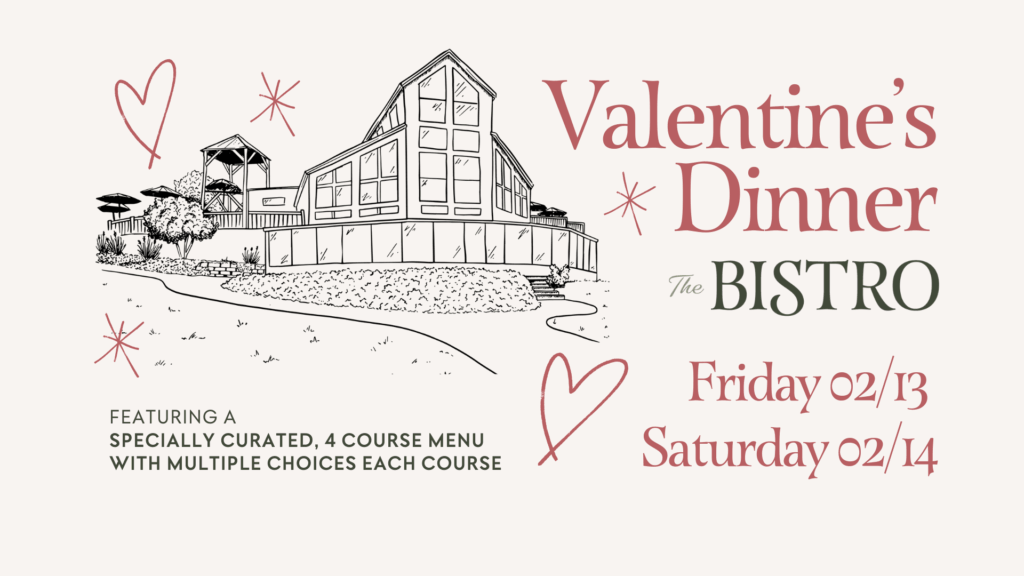 Hand drawn building with large windows surrounded by red hearts and stars. Valentine's Dinner The Bistro Friday 02/13 Saturday 02/14 Featuring a specially curated, 4 course menu with multiple choices each course.