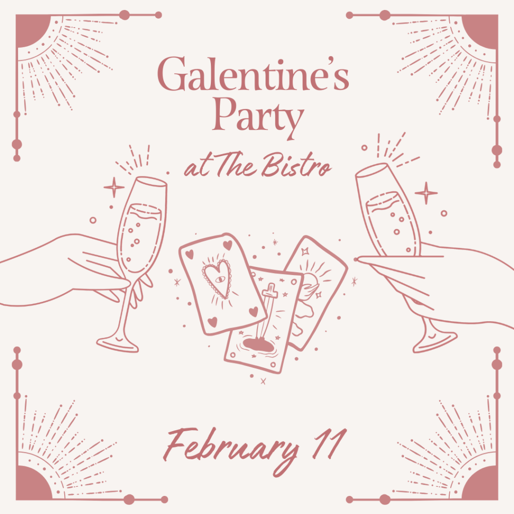 White with red border, two hands with sparkling wine glasses. Galentine's party at The Bistro. Feb 11.