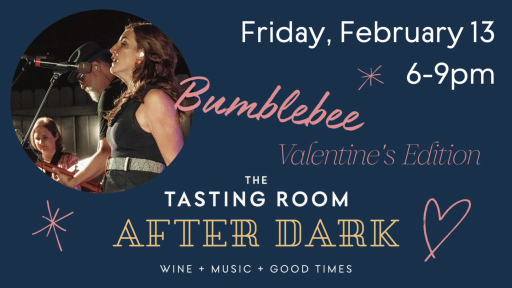 Friday, feb 13th 6-9pm Bumblebee The Tasting Room After Dark