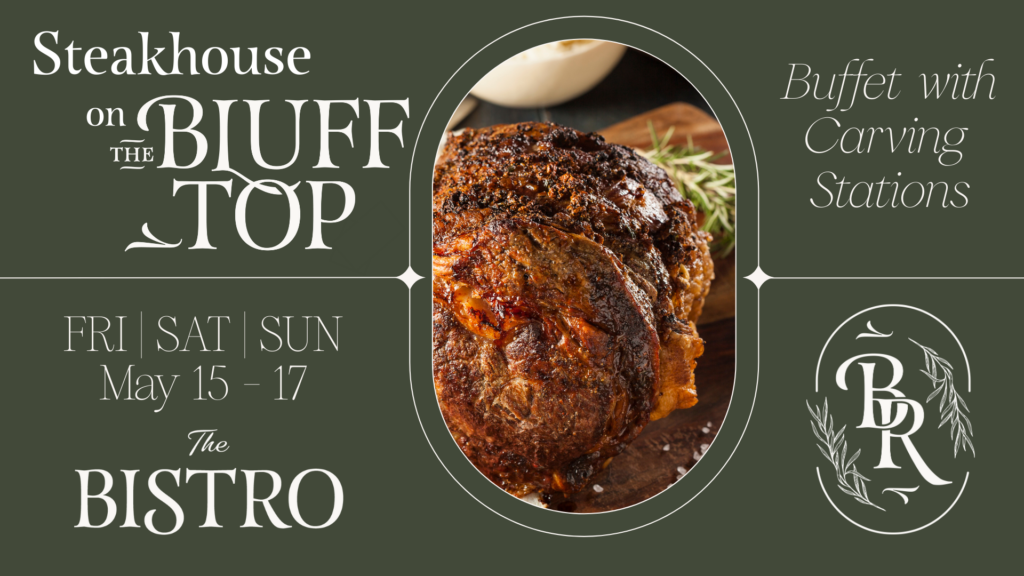 Green background with a picture of a beef steak in the center with the text Steakhouse at The Blufftop at Rocheport Fri Sat Sun May 15-17 Carving station The Bistro