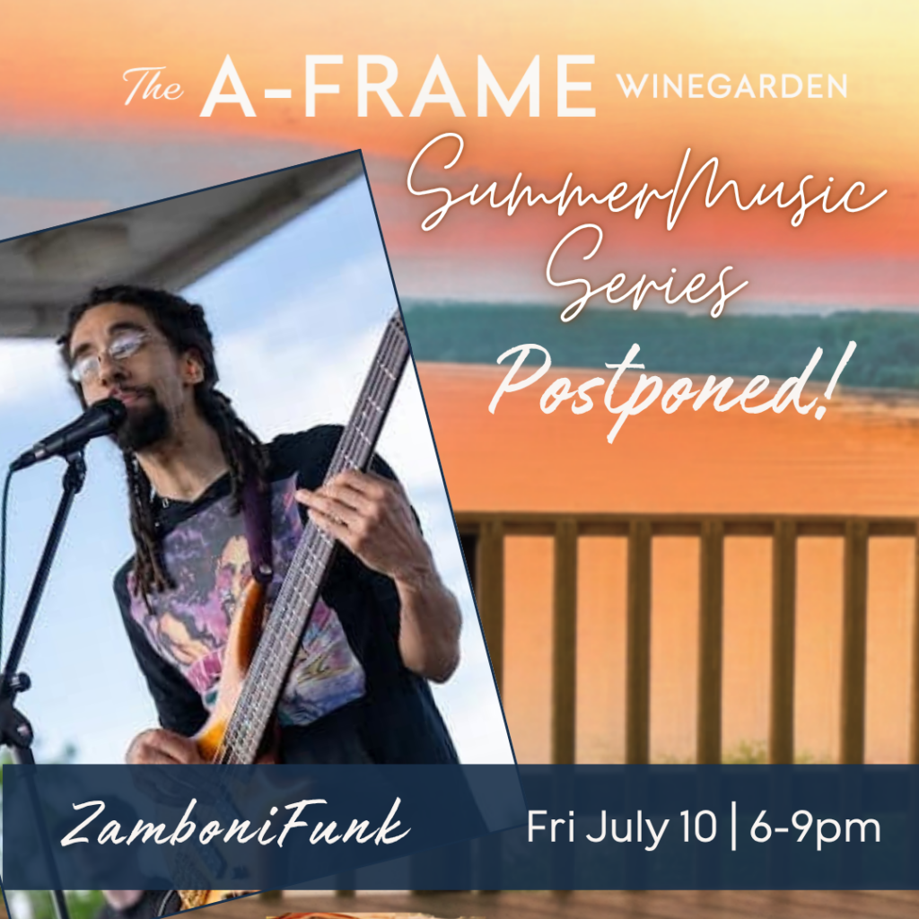 Image of a person playing a bass on an outdoor stage overlooking a river at sunset. The words are The A-Frame Winegarden Summer Music Series Postponed Zamboni Funk