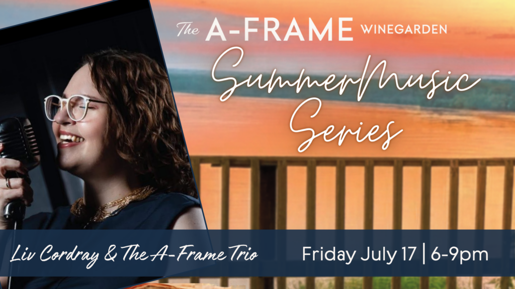 Image of a person signing. The words are The A-Frame Winegarden Summer Music Series Friday July 17th 6-9pm Liz Cordray