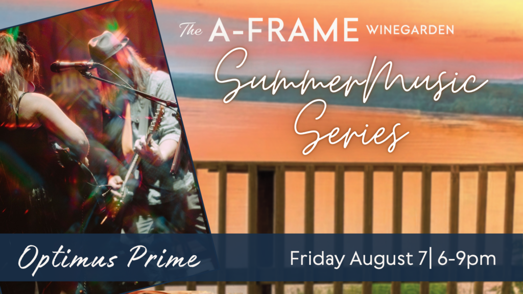 Image of two people playing insturments. The words are The A-Frame Winegarden Summer Music Series Friday August 7th 6-9pm Optimus Prime