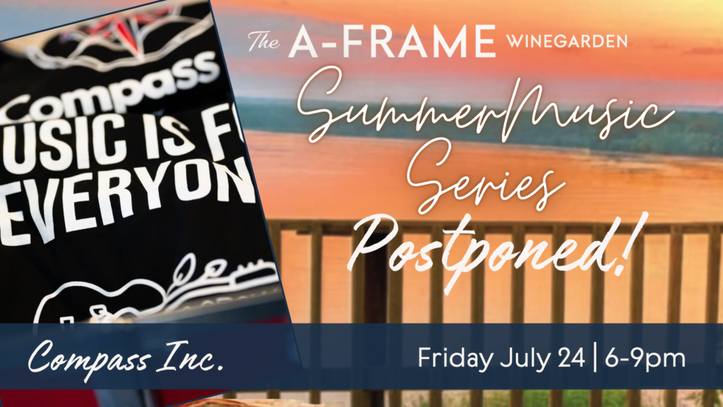 Image saying Compass Music is for Everyone on an outdoor stage overlooking a river at sunset. The words are The A-Frame Winegarden Summer Music Series POSPONED Compass