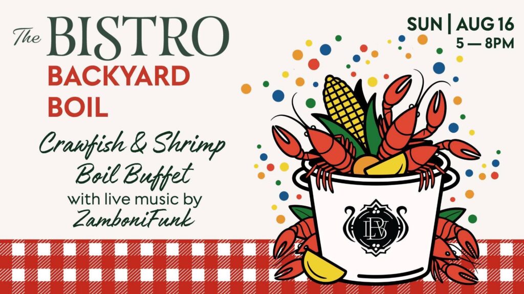 Tan background with checker table cloth. There is a bucket of crawfish and corn. Text says The Bistro Backyard boil, Crawfish and shrimp boil buffet with live music by zambonifunk.